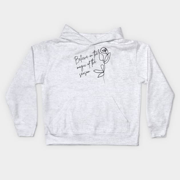 Believe In The Magic Of The Season. Beautiful Inspirational Quote. Kids Hoodie by That Cheeky Tee